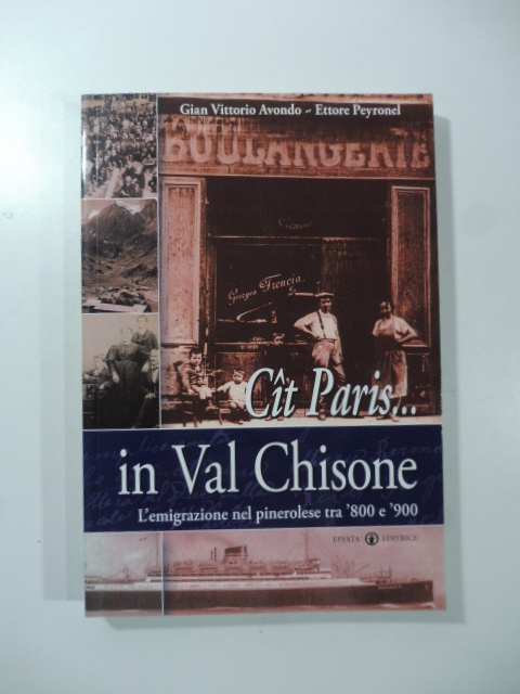Cit Paris in Val Chisone. L'emigrazione nel Pinerolese tra '800 e '900